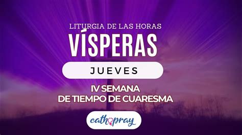 Oración de la tarde Vísperas JUEVES 14 DE MARZO 2024 IV SEMANA DE