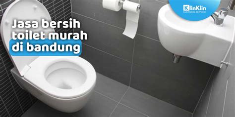 Jasa Bersih Toilet Murah Di Bandung KlinKlin