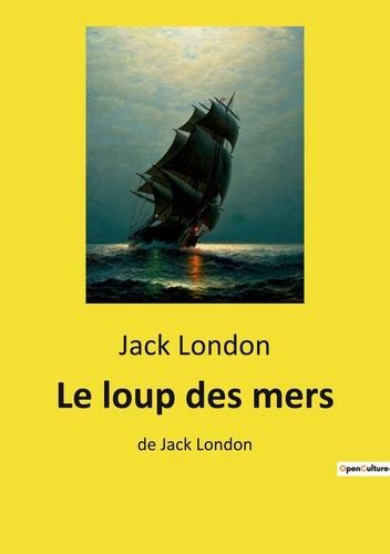 Le Loup Des Mers De Jack London Jack London