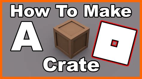 How To Make A Crate Roblox Youtube