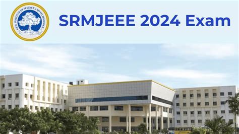 Srmjeee Exam Date Syllabus Exam Pattern Registration Fees