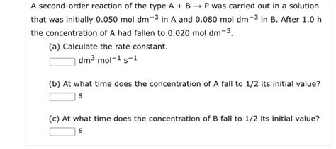 Solved A Second Order Reaction Of The Type A Bp Was Carried Chegg