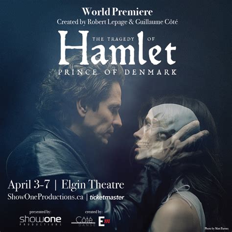 The Tragedy Of Hamlet Prince Of Denmark Now Toronto