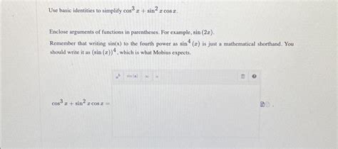 Solved Use basic identities to simplify cos³x + sin² x cos | Chegg.com