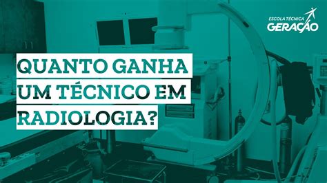 Quanto ganha um Técnico em Radiologia YouTube