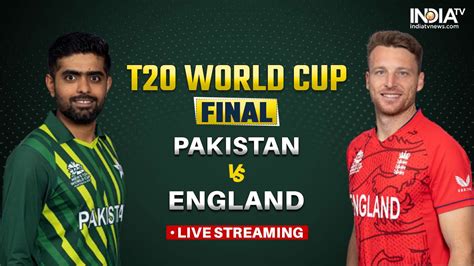 Pak Vs Eng T20 World Cup Final When And Where To Watch Pakistan Vs England On Tv Online India Tv