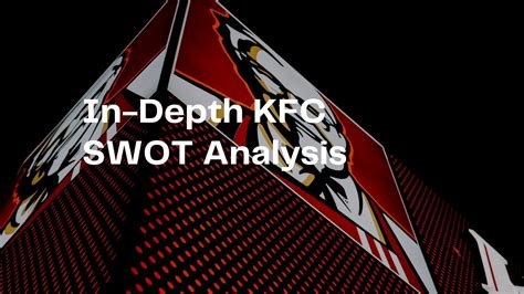 In Depth Kfc Swot Analysis Pdf Agile