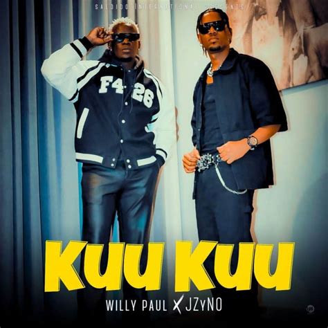 Audio Willy Paul Ft Jzyno Kuu Kuu Mp3 Download — Citimuzik