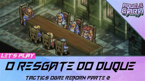 Tactics Ogre Reborn Almorica Castle E Almorica Passageway Detonado