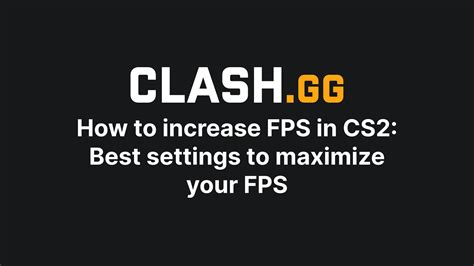 How To Increase Fps In Cs2 Best Settings To Maximize Your Fps