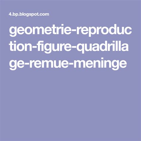 Geometrie Reproduction Figure Quadrillage Remue Meninge Figures