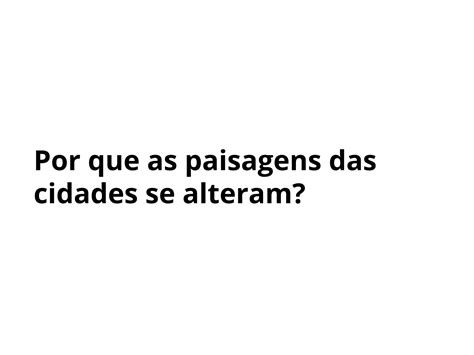 Transformações de paisagens nas cidades - Planos de aula - 5º ano ...