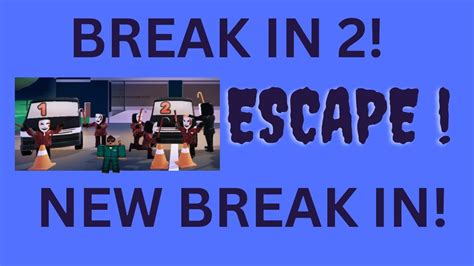 Break In 2 Youtube