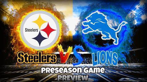 Pittsburgh Steelers Vs Detroit Lions Preseason Game Preview Youtube