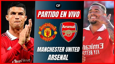 MANCHESTER UNITED Vs ARSENAL EN VIVO Y EN DIRECTO PREMIER LEAGUE