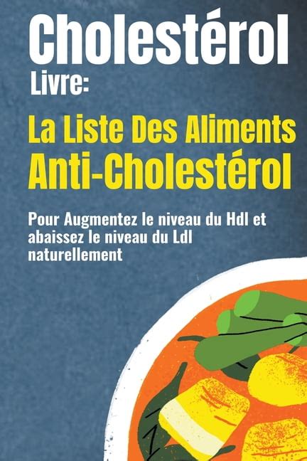 Cholesterol Livre La liste Des Aliments Anti cholestérol Pour