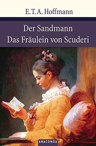 Der Sandmann Das Fräulein von Scuderi Hoffmann Ernst Theodor