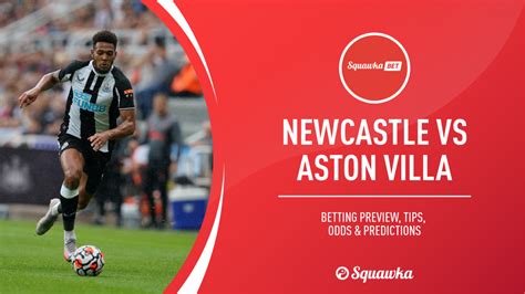 Newcastle Vs Aston Villa Prediction Betting Tips Odds Preview