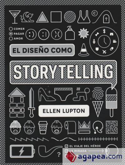 EL DISEÑO COMO STORYTELLING ELLEN LUPTON 9788425231865