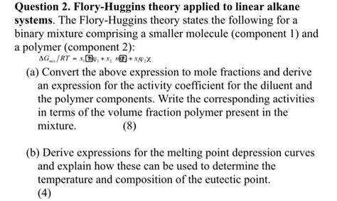 Solved Question 2 Flory Huggins Systems The Flory Huggins Chegg