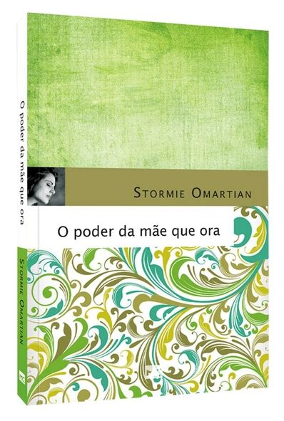 O Poder Da M E Que Ora Livros De Jb Carvalho Bill Johnson E Lisa