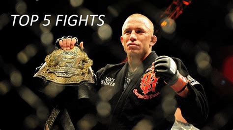 Gsp Top 5 Ufc Fights With Highlights Youtube