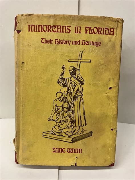 Minorcans in Florida: Their History and Heritage by Quinn, Jane: Poor