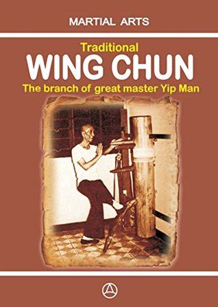 Traditional Wing Chun - The Branch of Great Master Yip Man by Igor ...