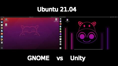 Ubuntu 21 04 Gnome Vs Unity Youtube