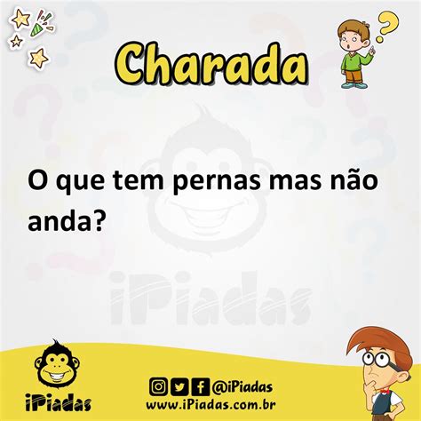 O Que É Que Não Tem Perna Mas Sempre Anda
