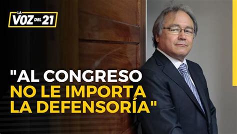 Walter Albán “al Congreso No Le Importa La Defensoría Lo único Que