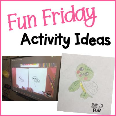 Fun Friday Ideas - Team J's Classroom Fun