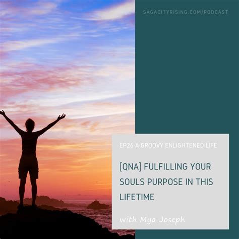 Fulfilling Your Souls Purpose In This Lifetime