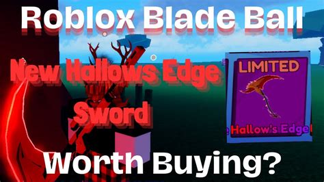 Roblox Blade Ball New HALLOWS EDGE Sword Worth Buying YouTube