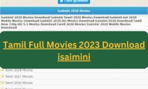 ISAIMINI 2023- TAMIL DUBBED MOVIE DOWNLOAD [300MB,480P]