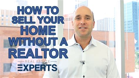 Real Estate Experts How To Sell Your Home Without A Realtor Youtube