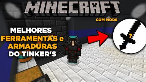 Eu Fiz Uma Das Melhores Armaduras E Ferramentas Do Tinkers Minecraft