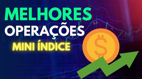 Análise de Mercado Melhores Operações do Dia Mini Índice Day