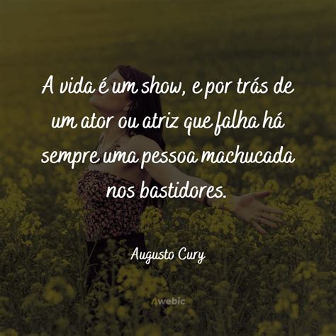 Frases De Augusto Cury Sobre A Vida