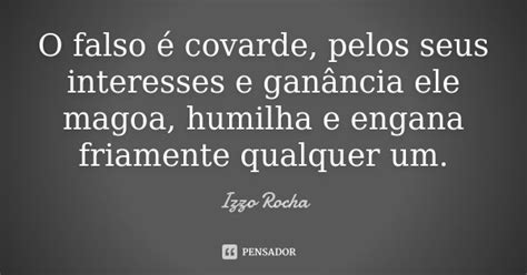 O Falso é Covarde Pelos Seus Izzo Rocha Pensador