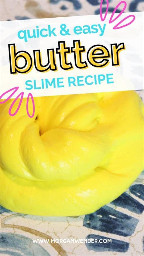 Incredibly Easy Butter Slime Recipe Morgan Wender