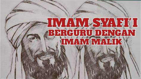 Kisah Imam Syafi I Berguru Pada Imam Malik Dan Imam Malik Mengakui