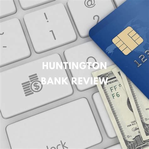 Huntington Bank Review and Rates 2023 | BankBonus.com