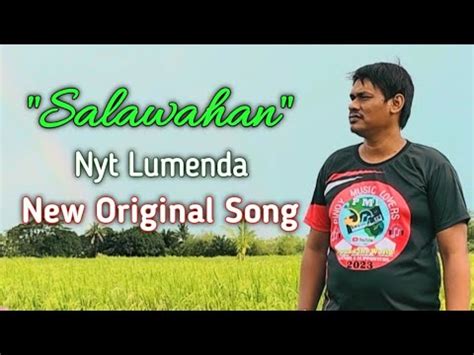 SALAWAHAN Nyt Lumenda New Original Love Song Official Music