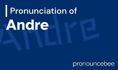 how to pronounce andre