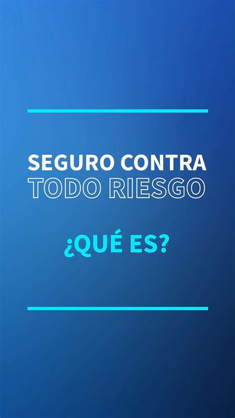 Todo Riesgo Qué es Federación Patronal Seguros