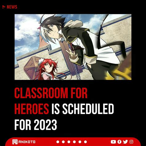 NEWS: "Classroom For Heroes" is Scheduled For 2023. : r/weeb