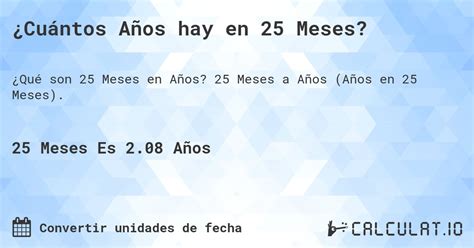 25 Anos Tem Quantos Meses - ¿Cuántos años son 25 meses? - Calculatio