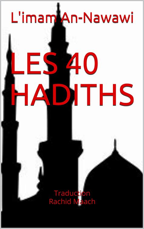 Les 40 Hadiths Traduction Rachid Maach By L Imam An Nawawi Goodreads