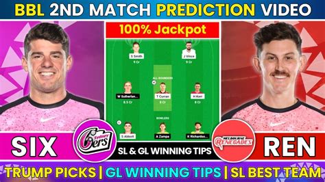 Six Vs Ren Match Prediction Sydney Sixers Vs Melbourne Renegades